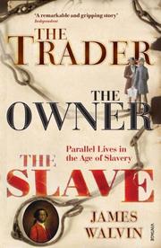 Cover of: The Trader, The Owner, The Slave by Walvin, James.