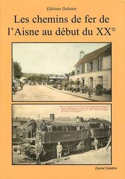 Cover of: Les chemins de fer de l'Aisne au début du XXe siècle