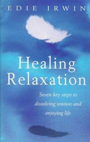 Cover of: Healing Relaxation: Seven Key Steps to Dissolving Tension and Enjoying Life