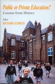 Cover of: PUBLIC OR PRIVATE EDUCATION? by Richard Aldrich