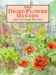 Cover of: The dried flower garden by Ann Lindsay Mitchell