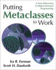 Cover of: Putting metaclasses to work: a new dimension in object-oriented programming