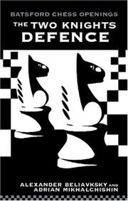 Cover of: The Two Knights Defence (Batsford Chess Opening Guides) by Alexander Beliavsky, Adrian Mikhalchischin