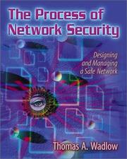 Cover of: The Process of Network Security: Designing and Managing a Safe Network