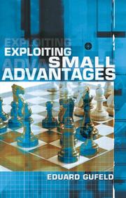 Cover of: Exploiting Small Advantages by Eduard Gufeld