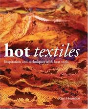 Cover of: Hot Textiles: Inspiration and Techniques with Heat Tools