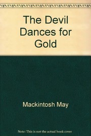 Cover of: The devil dances for gold