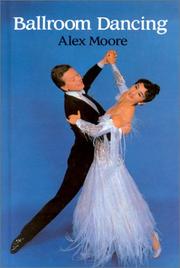 Cover of: Ballroom Dancing (Ballet, Dance, Opera & Music) by Alex Moore