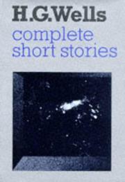 Cover of: The complete short stories of H.G. Wells. by H. G. Wells