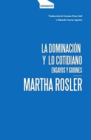 Cover of: La dominación y lo cotidiano by Martha Rosler, consonni, Gemma Deza Guil, Eduardo García Agustín