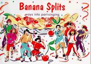 Cover of: Banana Splits: Ways into Part-Singing (Classroom Music)