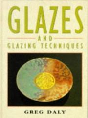 Cover of: Glazes and Glazing Techniques by Greg Daly