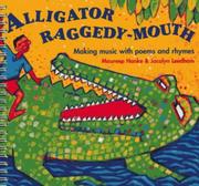 Cover of: Alligator Raggedy-Mouth: Making Music With Poems and Rhymes (Classroom Music)