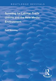 Cover of: Spinning for Labour: Trade Unions and the New Media Environment