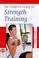 Cover of: The Complete Guide to Strength Training (Nutrition & Fitness)
