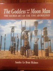 Cover of: The goddess and the Moon Man: the sacred art of the Tiwi aborigines