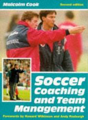Cover of: Soccer Coaching and Team Management (Soccer) by Malcolm Cook