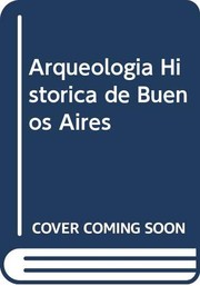 Cover of: Arquelogía histórica de Buenos Aires by Daniel Schávelzon