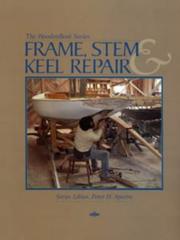 Cover of: Frame, Stem and Keel Repair ("WoodenBoat Books") by Peter H. Spectre