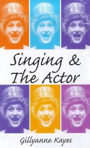 Cover of: Singing and the Actor (Ballet, Dance, Opera & Music)