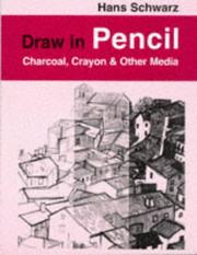 Cover of: Draw in Pencil: Charcoal, Crayon & Other Media (Draw Books)