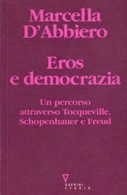 Cover of: Eros e democrazia: un percorso attraverso Tocqueville, Schopenhauer e Freud