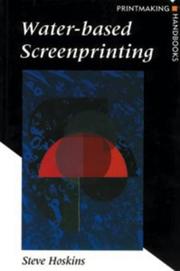 Cover of: Water-based Screenprinting (Printmaking Handbooks)