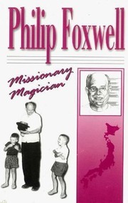 Cover of: Philip Foxwell, missionary magician