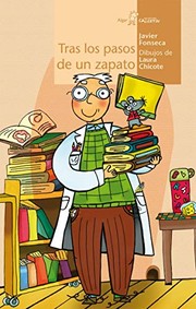 Cover of: Tras los pasos de un zapato by Javier Fonseca, Laura Chicote Díaz