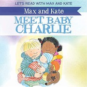 Cover of: Max and Kate Meet Baby Charlie
