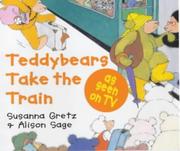 Cover of: Teddybears Take the Train (Teddybears Books) by Gretz, Susanna.