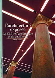 Cover of: L'architecture exposée: la Cité de l'architecture et du patrimoine