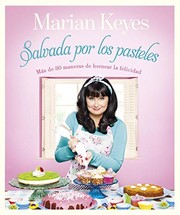 Cover of: Salvada por los pasteles by Marian Keyes, Laura Manero Jiménez