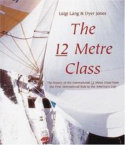Cover of: The 12 Metre Class by Luigi Lang, Jones Dyer