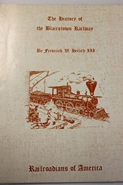Cover of: The History of the Blairstown Railway by Frederick W. Heilich III
