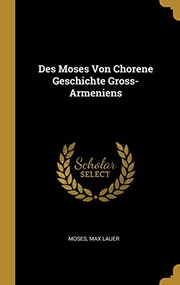 Cover of: Des Moses Von Chorene Geschichte Gross-Armeniens
