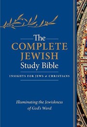Cover of: Complete Jewish Study Bible: Illuminating the Jewishness of God's Word