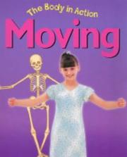 Cover of: Moving (Body in Action)