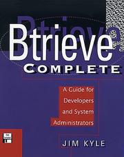 Cover of: Btrieve Complete: A Guide for Developers and System Administrators