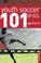 Cover of: 101 Youth Soccer Drills