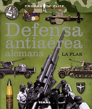 Cover of: Defensa antiaérea alemana. La Flak by Carlos Caballero Jurado, Lucas Molina Franco