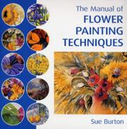 Cover of: Manual of Flower Painting Techniques by Sue Burton