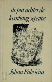 Cover of: De put achter de Kembang Sepatoe by Johan Fabricius