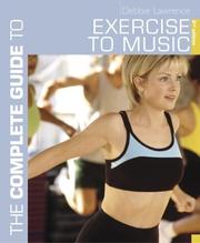 The Complete Guide to Exercise to Music (Complete Guide) by Debbie Lawrence