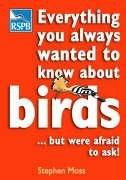Cover of: Everything You Always Wanted to Know About Birds ...But Were Afraid to Ask (Rspb) by Stephen Moss
