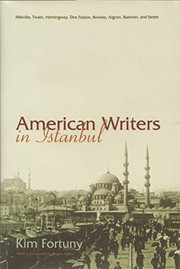 American writers in Istanbul by Kim Fortuny