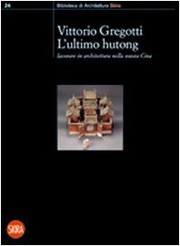 Cover of: L'ultimo hutong: lavorare in architettura nella nuova Cina