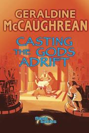 Casting the Gods Adrift (Flashbacks) by Geraldine McCaughrean