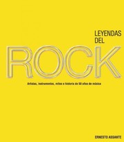 Cover of: Leyendas del Rock/ Legends of Rock: Artistas, instrumentos, mitos e historia de 50 anos de musica/ the Artists, Instruments, Myths, and HIST of 50 Years of Youth Music