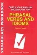 Cover of: Check Your English Vocabulary for Phrasal Verbs and Idioms (Check Your English Vocabulary)